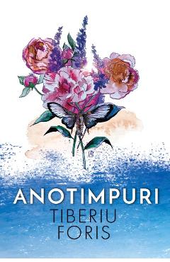 Coperta cărții 'Anotimpuri - Tiberiu Foris'