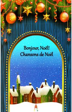 Coperta cărții 'Bonjour, Noël! Chansons de Noël'