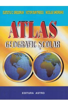 Atlas geografic scolar - Eustatiu C. Gregorian, Victor Dumitrescu