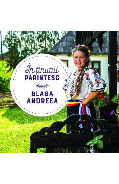 Poza produsului CD Blaga Andreea - In tinutul parintesc