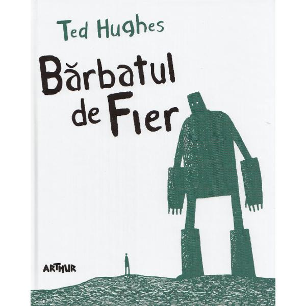 Barbatul de fier. The Iron Man - Ted Hughes
