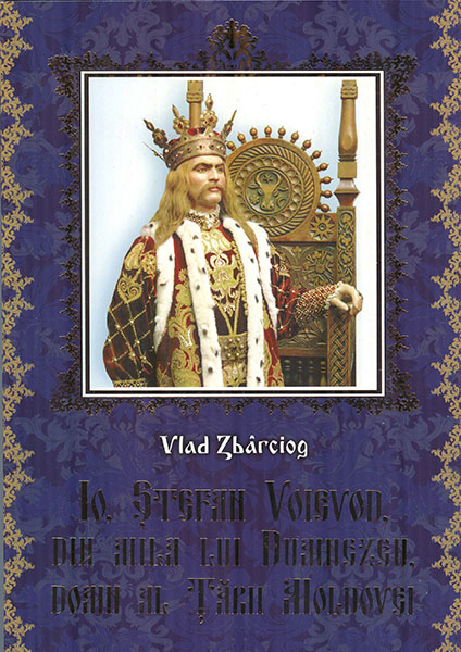 Io, Stefan Voievod, din mila Lui Dumnezeu, Domn al Tarii Moldovei - Vlad Zbarciog