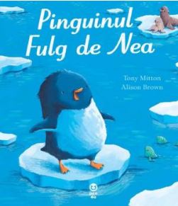 Pinguinul Fulg de Nea - Tony Mitton, Alison Brown