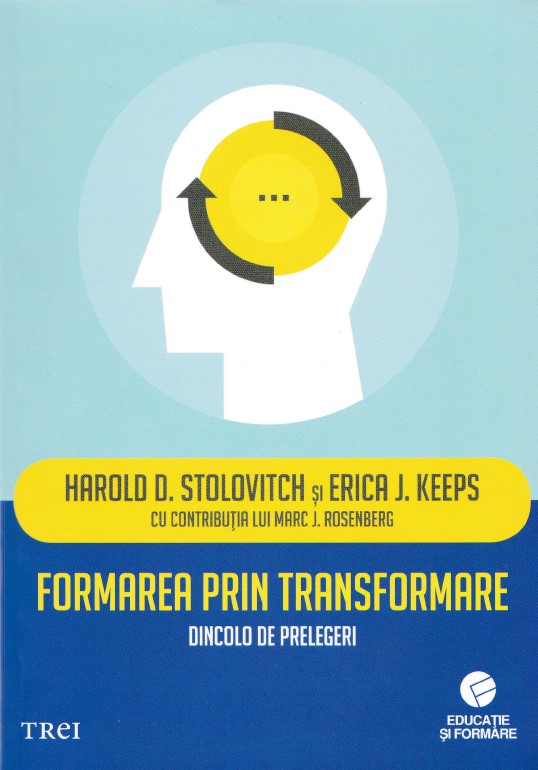 Formarea prin transformare - Harold D. Stolovitch, Erica J. Keeps