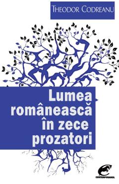 Poza produsului Lumea romaneasca in zece prozatori - Theodor Codreanu