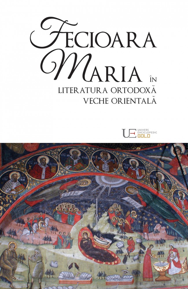Fecioara Maria in literatura ortodoxa veche orientala - Remus Rus