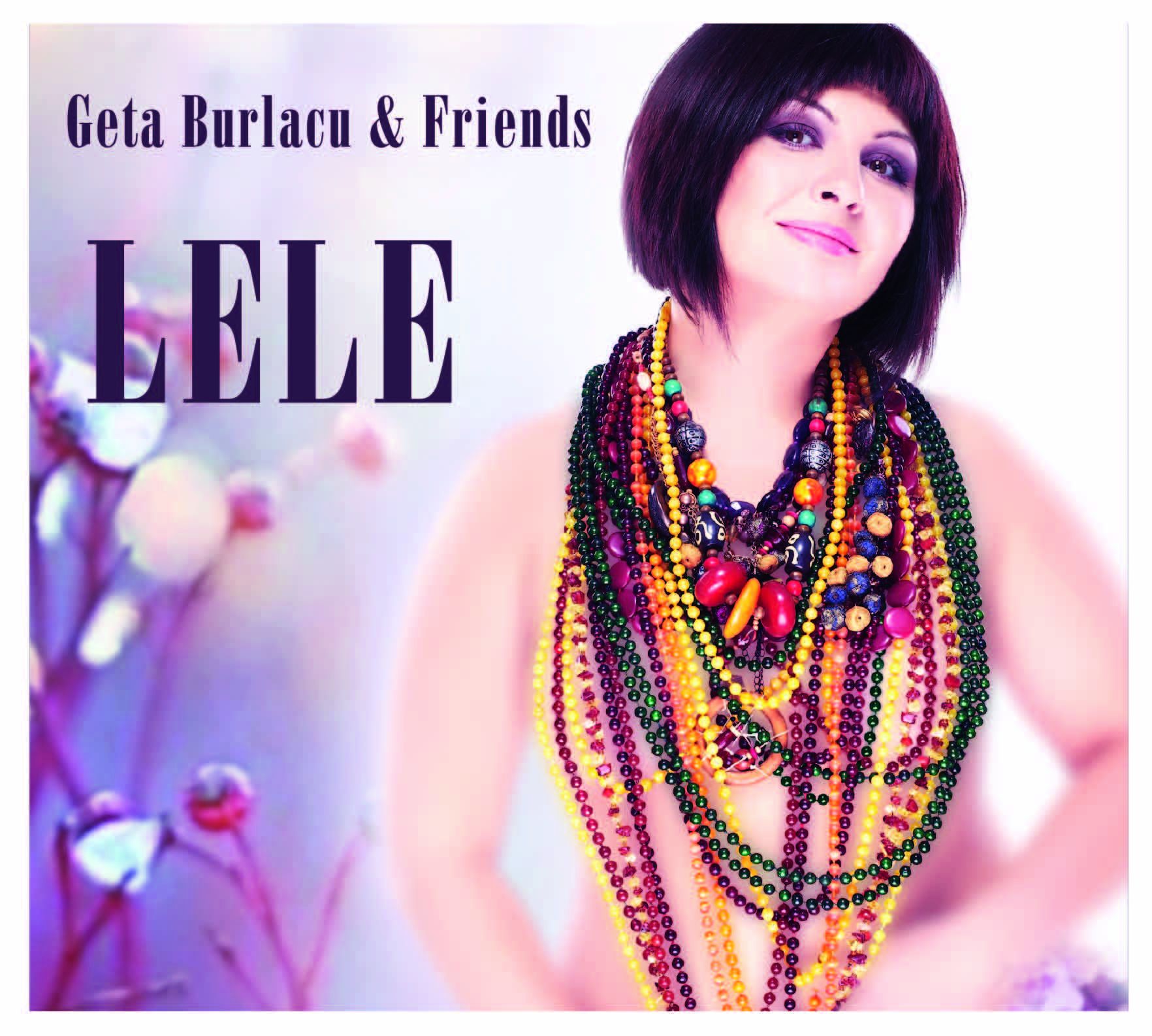 CD Geta Burlacu & Friends - Lele
