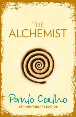 The Alchemist: A Fable About Following Your Dream - Paulo Coelho