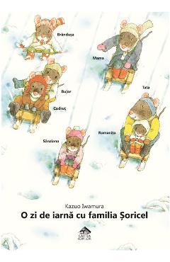 Poza produsului O zi de iarna cu familia Soricel - Kazuo Iwamura