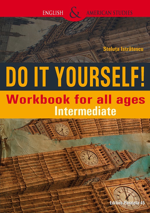 Do It Yourself! Workbook for all ages. Intermediate - Steluta Istratescu