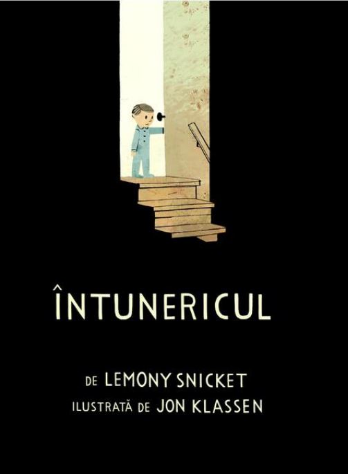 Intunericul - Lemony Snicket, Jon Klassen