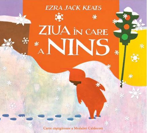 Ziua in care a nins - Ezra Jack Keats