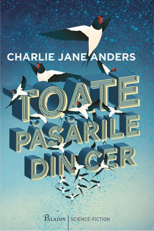 Toate pasarile din cer - Charlie Jane Anders