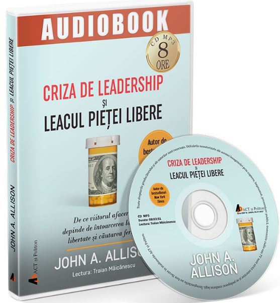 Audiobook. Criza de leadership si leacul pietei libere - John A. Allison