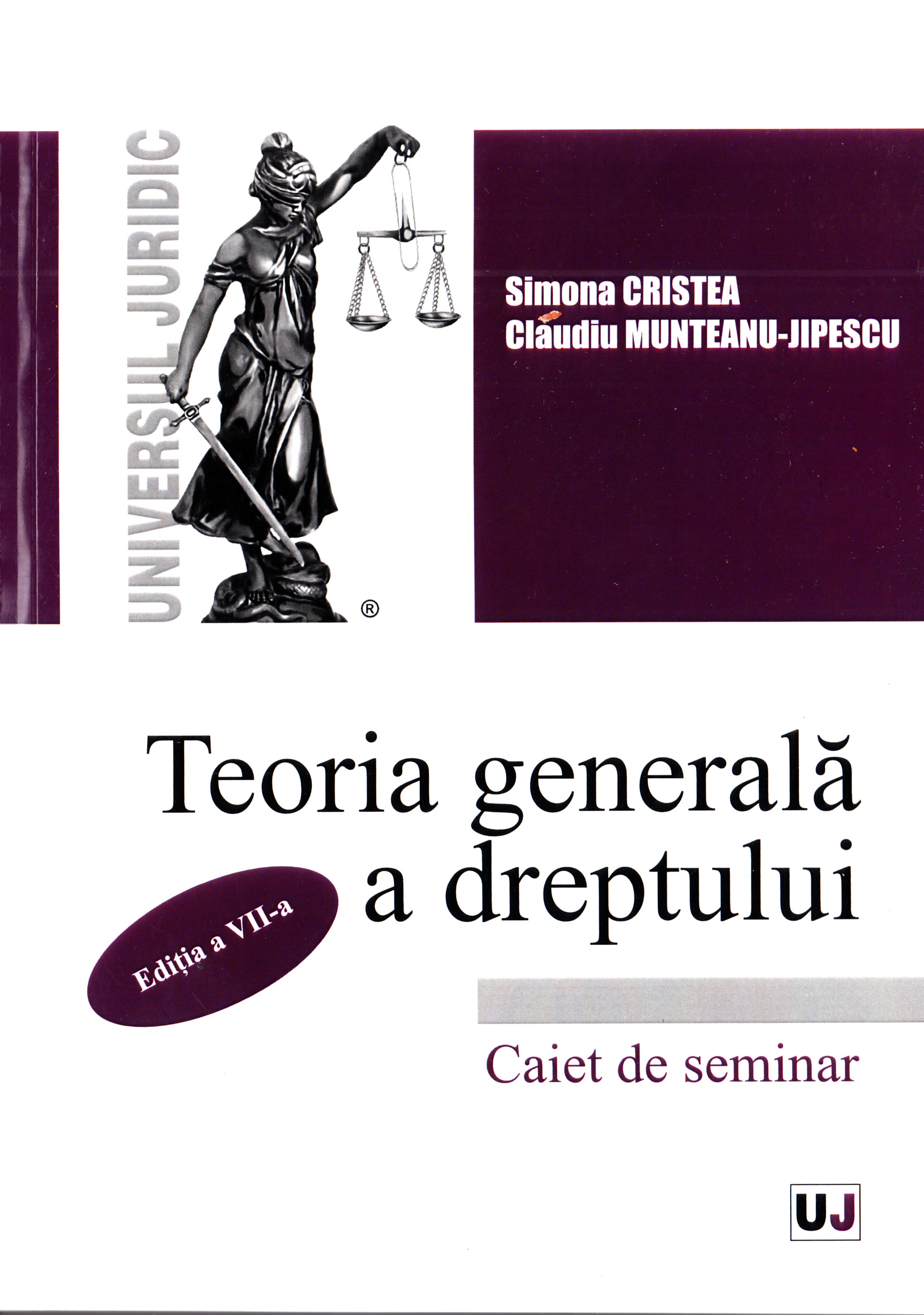 Teoria generala a dreptului. Caiet de seminar Ed.7 - Simona Cristea, Claudiu Munteanu-Jipescu