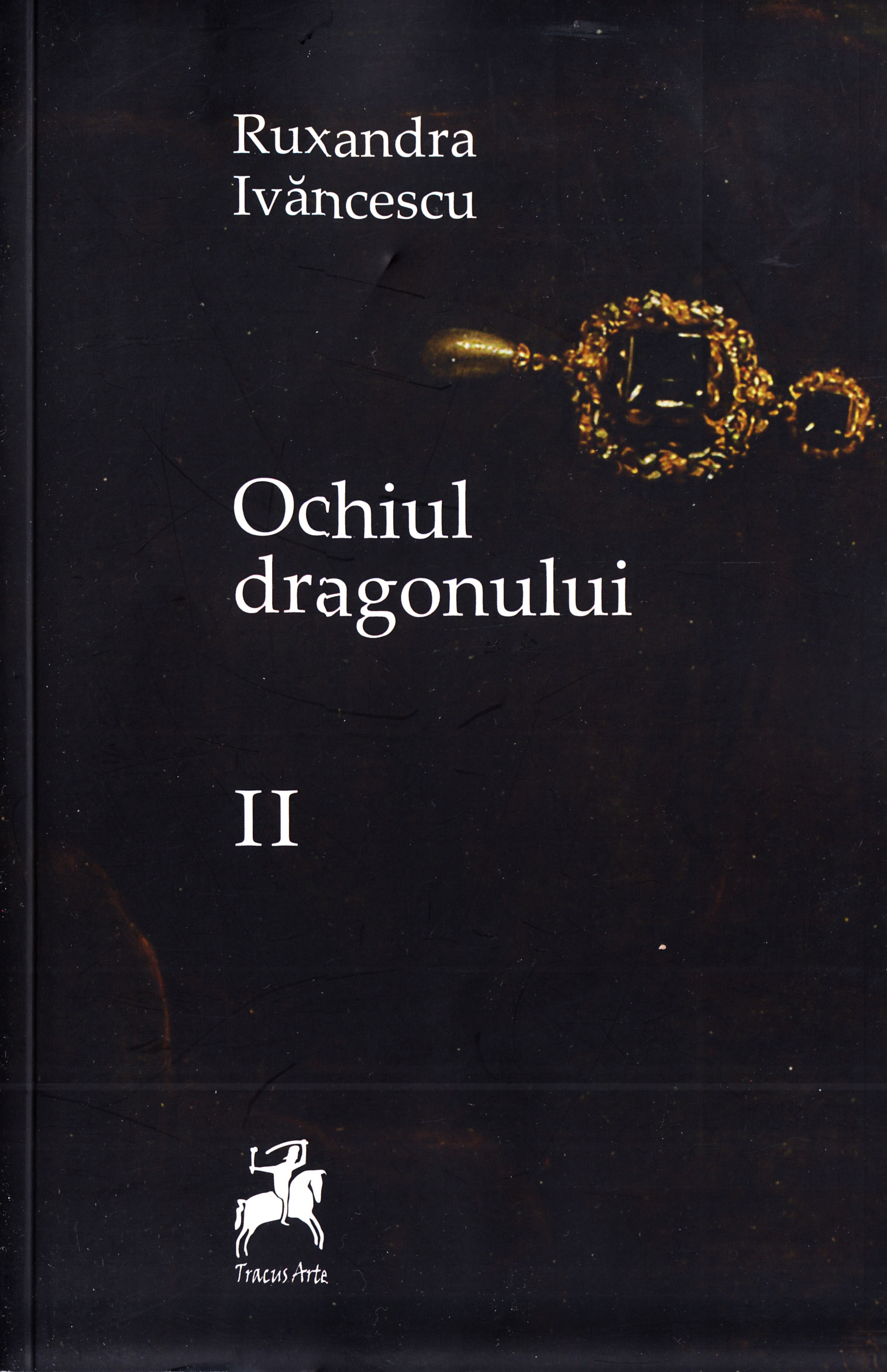 Ochiul dragonului Vol. 2 Ed. 2 - Ruxandra Ivanescu
