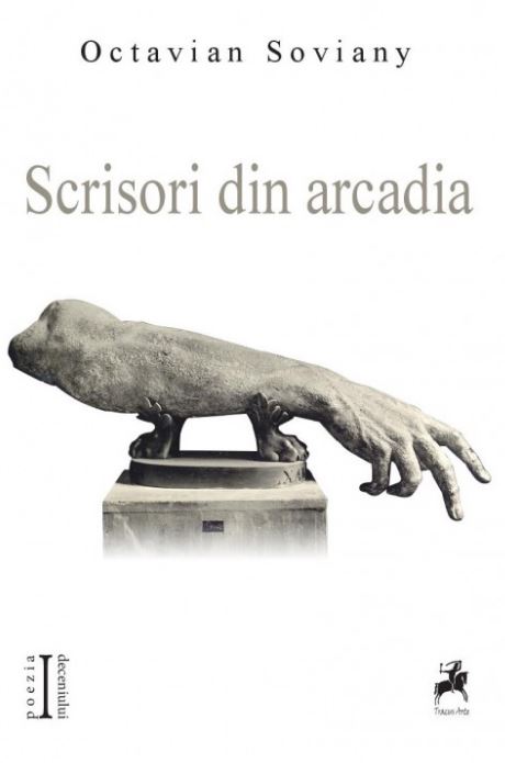 Scrisori din Arcadia - Octavian Soviany