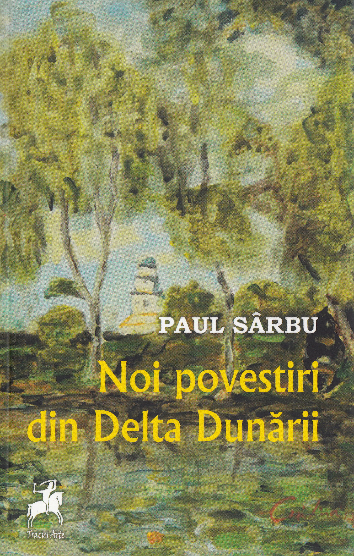 Noi povestiri din Delta Dunarii - Paul Sarbu