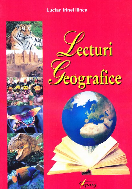 Lecturi geografice - Lucian Irinel Ilinca