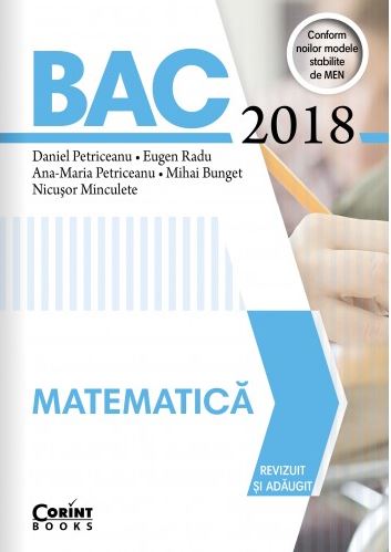 BAC 2018 Matematica - Daniel Petriceanu, Eugen Radu