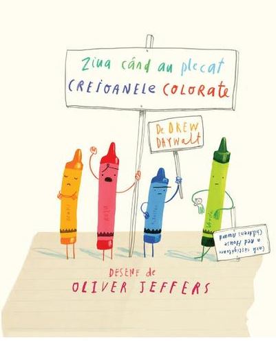 Ziua cand au plecat creioanele colorate - Drew Daywalt, Oliver Jeffers