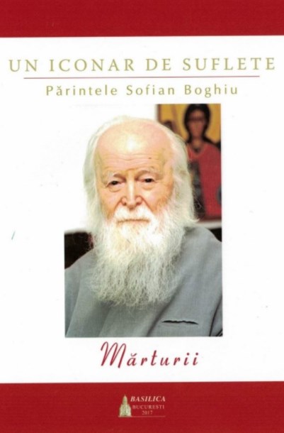 Un iconar de suflete - Parintele Sofian Boghiu. Marturii