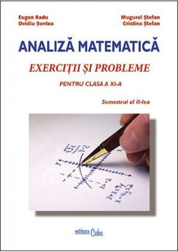 Analiza Matematica Clasa a 11-a Sem.2. Exercitii si probleme - Eugen Radu, Ovidiu Sontea