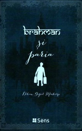 Brahman si Paria - Dhan Gopal Mukerji