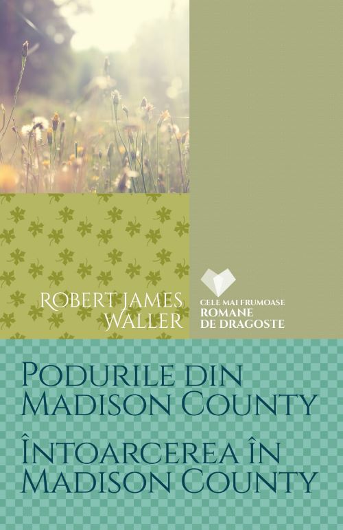 Podurile din Madison County. Intoarcerea in Madison County - Robert James Waller