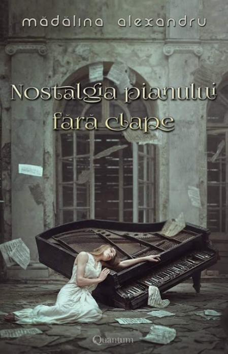 Nostalgia pianului fara clape vol. 1 - Madalina Alexandru