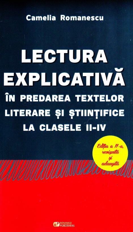 Lectura explicativa in predarea textelor literare si stiintifice la clasele 2-4 - Camelia Romanescu