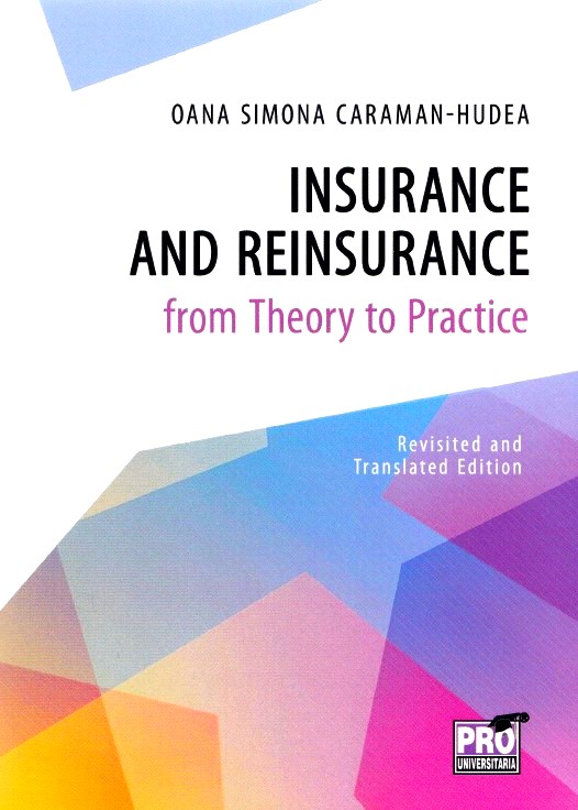 Insurance and Reinsurance from Theory to Practice - Oana Simona Caraman-Hudea