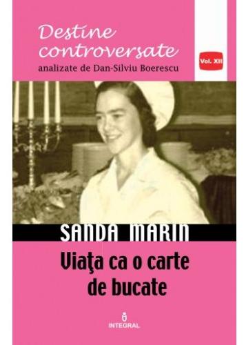 Destine controversate vol.12: Sanda Marin - Dan-Silviu Boerescu