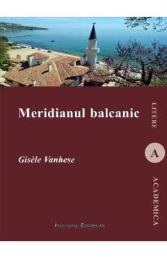 Coperta cărții 'Meridianul balcanic - Gisele Vanhèse'