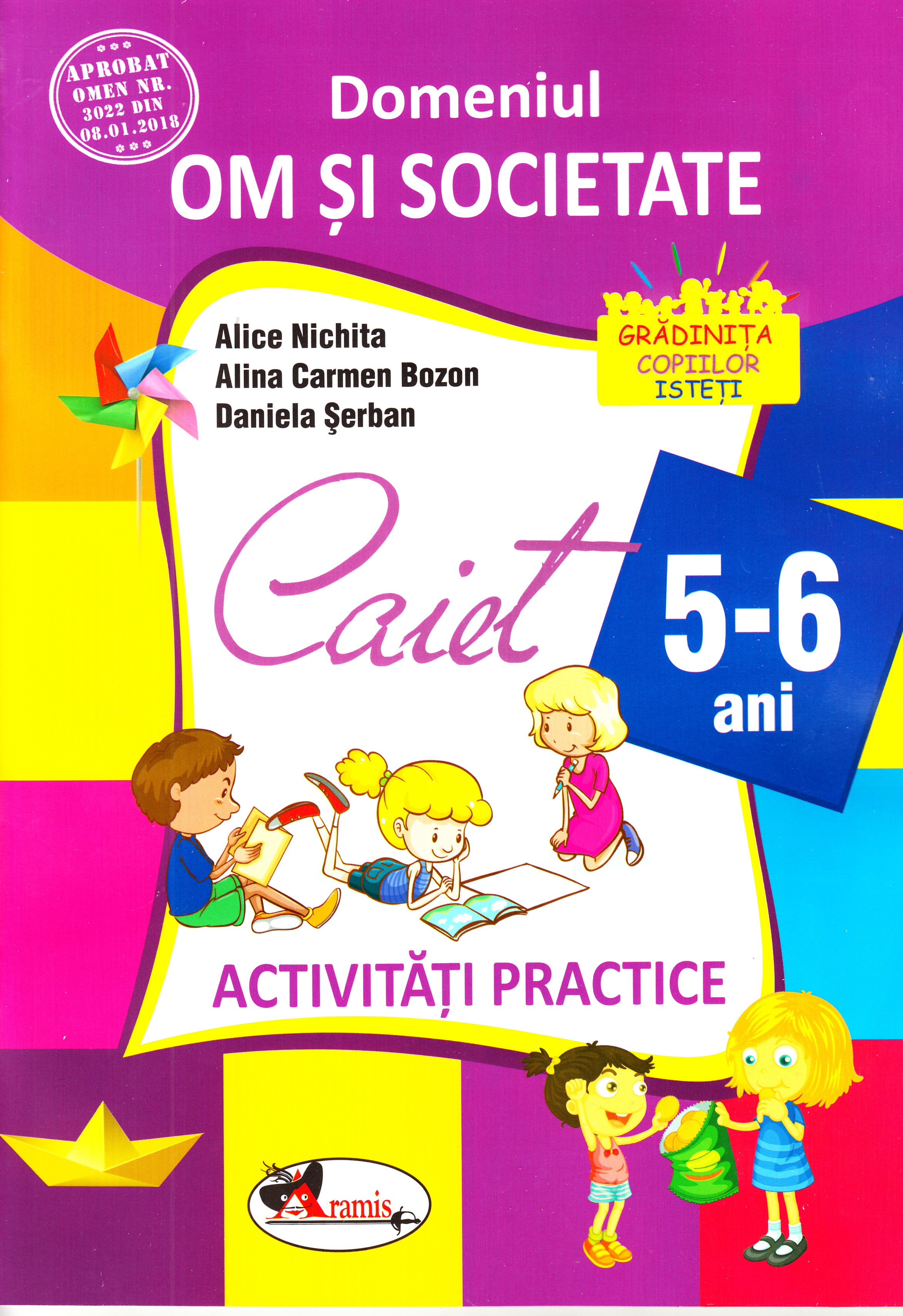 5-6 ani Domeniul: Om si societate - Activitati practice - Alice Nichita, Alina Carmen Bozon