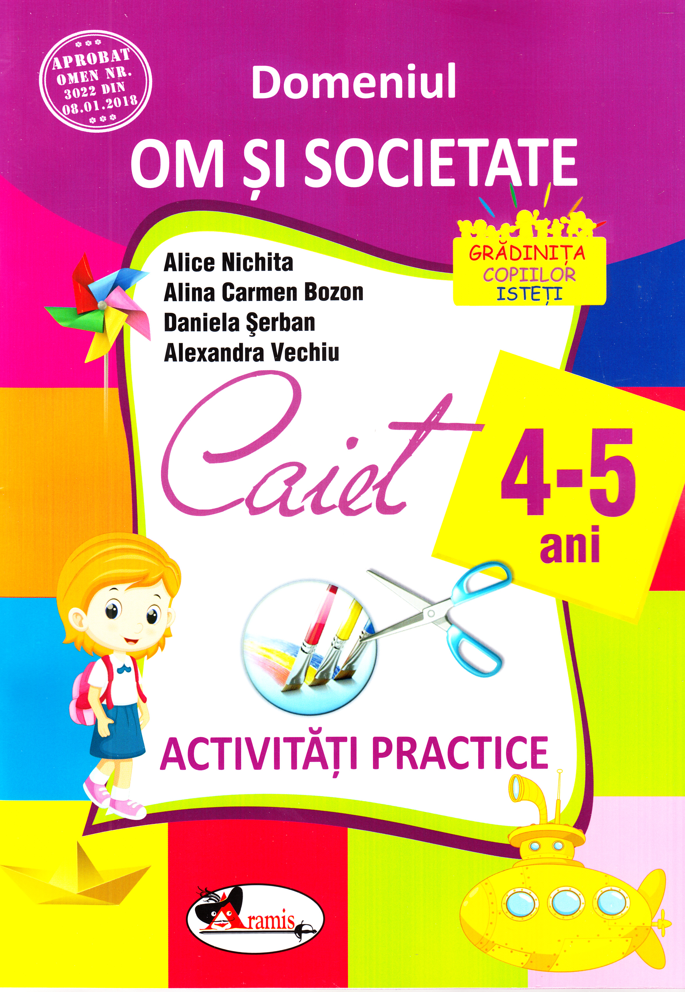 4-5 ani Domeniul: Om si societate - Activitati practice - Alice Nichita, Alina Carmen Bozon