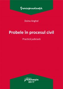 Probele in procesul civil. Practica judiciara - Doina Anghel