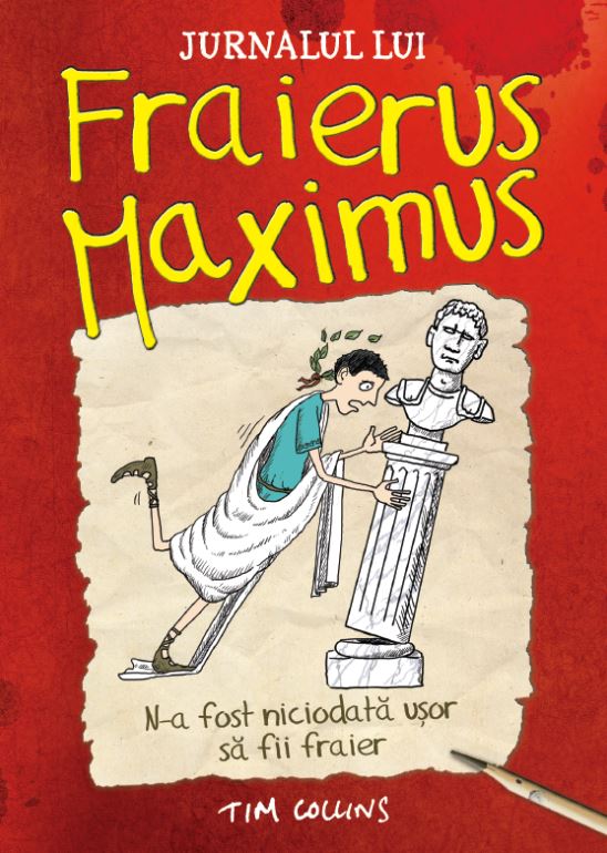 Jurnalul lui Fraierus Maximus - Tim Collins