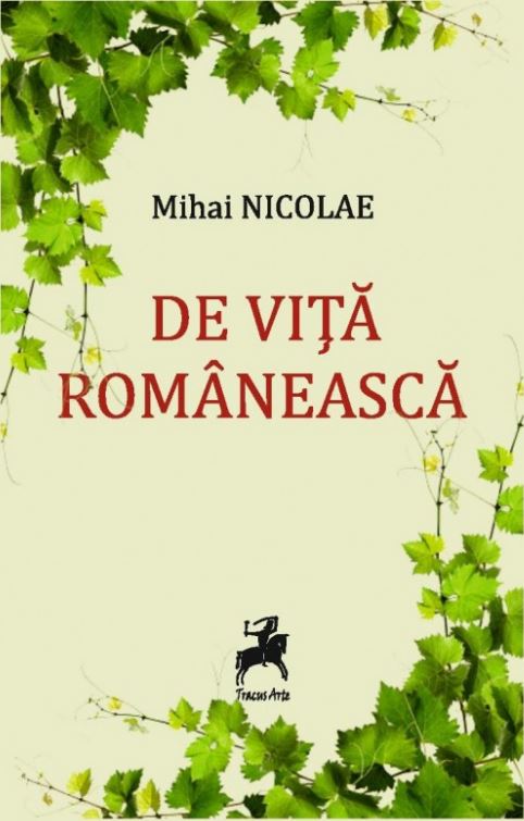 De vita romaneasca. O altfel de istorie a vinului - Mihai Nicolae