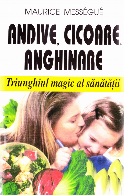 Andive, cicoare, anghinare - Maurice Messegue
