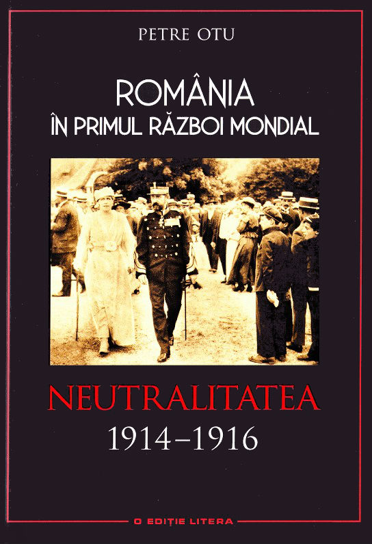 Romania in Primul Razboi Mondial - Petre Otu