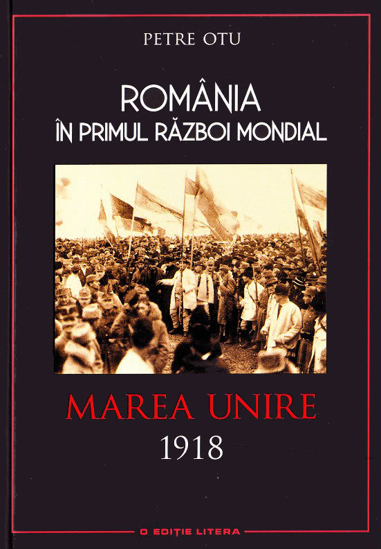 Romania in Primul Razboi Mondial - Petre Otu