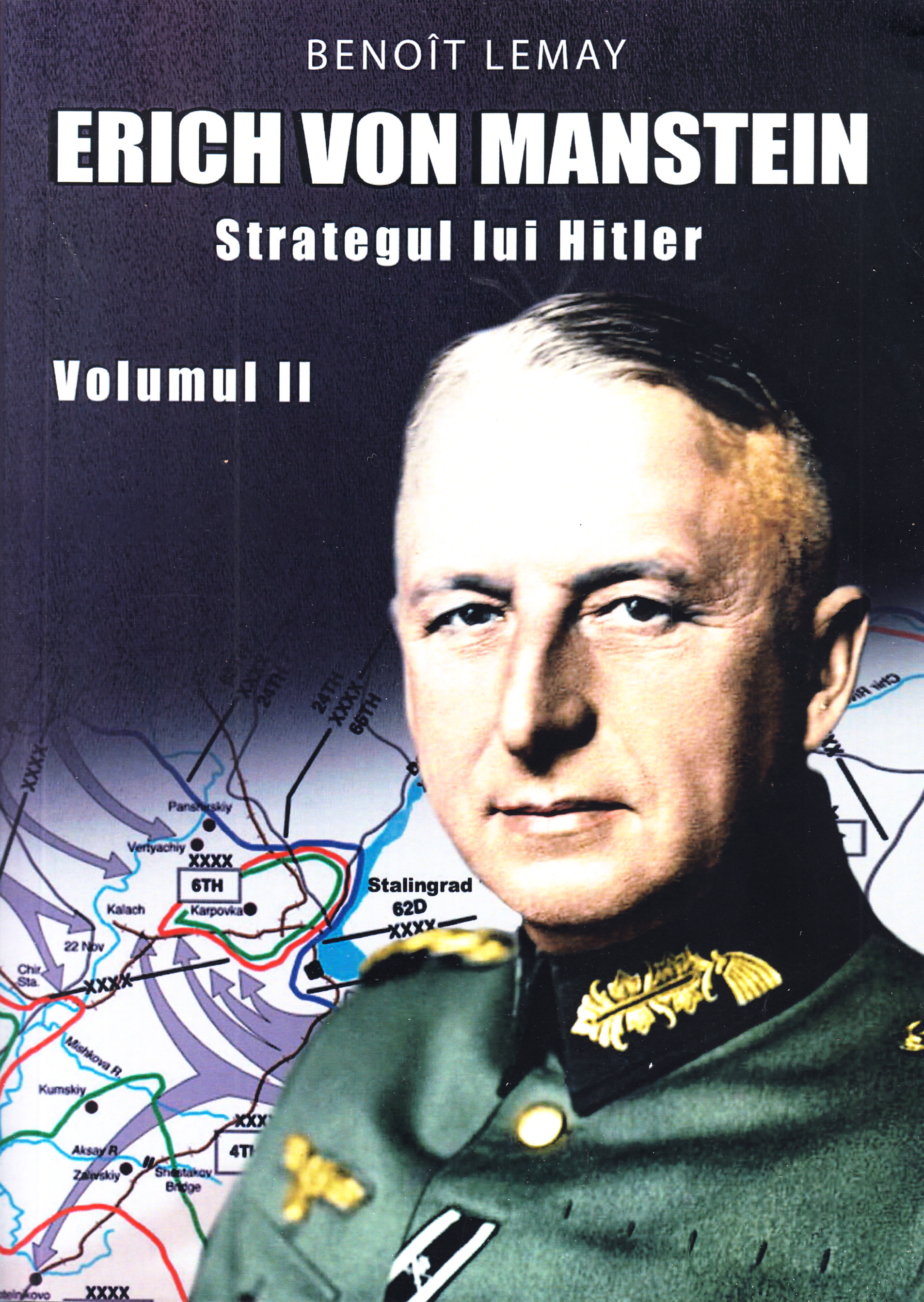 Erich von Manstein, strategul lui Hitler Vol.2 - Benoit Lemay