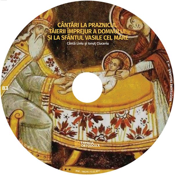 CD 83 - Cantari la Praznicul taierii imprejur a Domnului si la Sfantul Vasile cel Mare