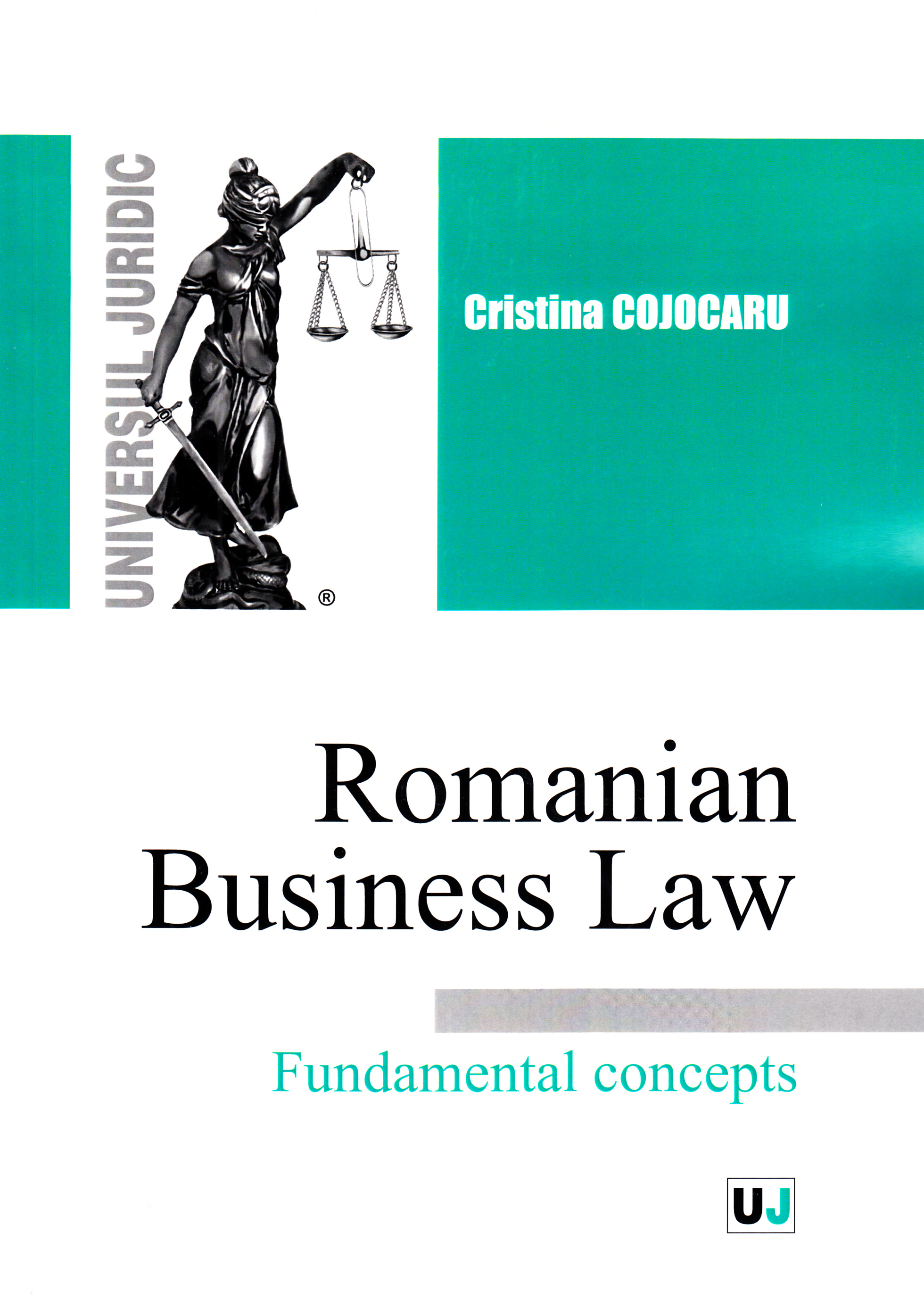 Romanian Busines Law. Fundamental Concepts - Cristina Cojocaru