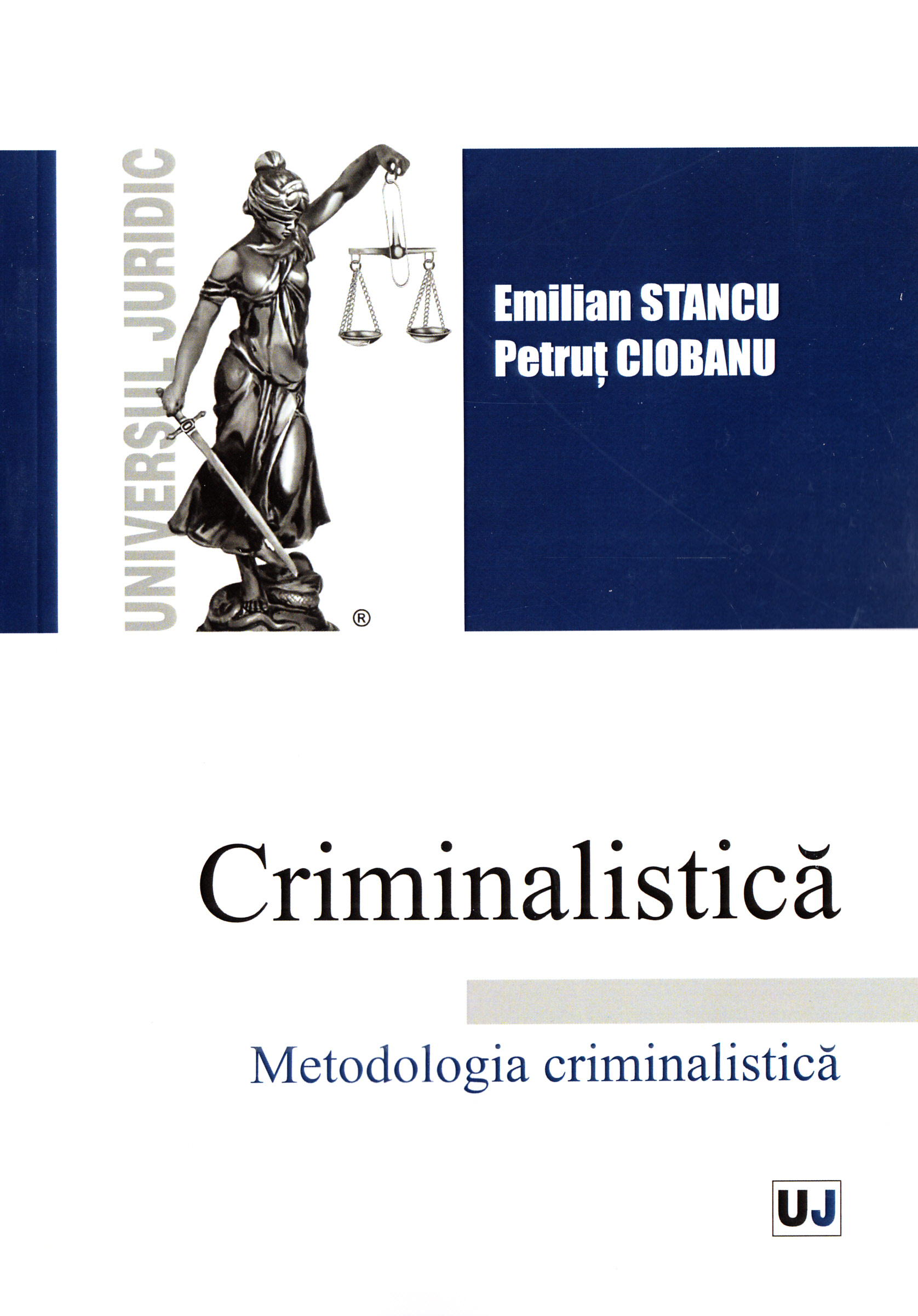 Criminalistica. Metodologia criminalistica - Emilian Stancu, Petrut Ciobanu