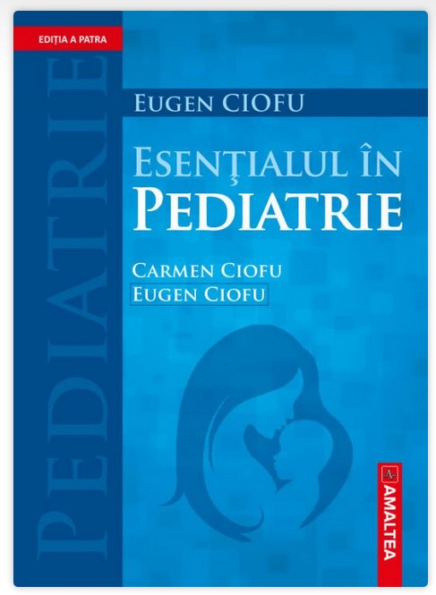 Esentialul in pediatrie - Carmen Ciofu, Eugen Ciofu