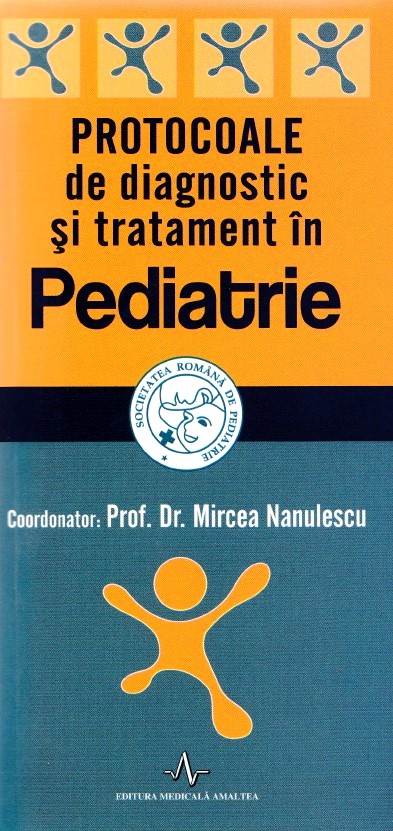 Protocoale de diagnostic si tratament in pediatrie - Mircea Nanulescu
