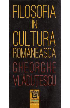 Coperta cărții 'Filosofia în cultura românească - Gheorghe Vlăduțescu'