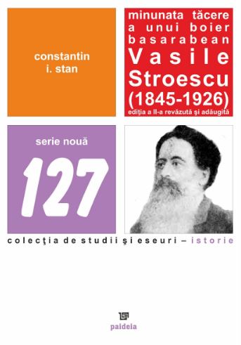Minunata tacere a unui boier basarabean Vasile Stroescu (1845-1926) Ed.2 - Constatin I. Stan